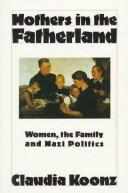 Cover of: Mothers in the fatherland by Claudia Koonz