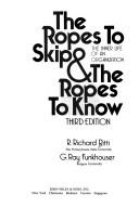 Cover of: The ropes to skip & the ropes to know by R. Richard Ritti
