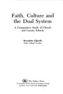 Cover of: Faith, culture, and the dual system: a comparative study of church and county schools