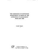 Cover of: The emergence of systematic management as shown by the literature of management from 1870-1900 by Joseph August Litterer