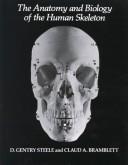 Cover of: The anatomy and biology of the human skeleton