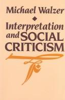 Cover of: Interpretation and social criticism by Michael Walzer