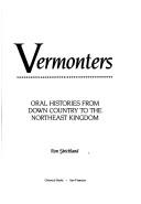 Cover of: Vermonters: oral histories from Down Country to the Northeast Kingdom