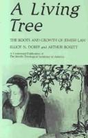 Cover of: A living tree: the roots and growth of Jewish law
