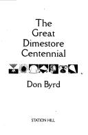 The great dimestore centennial by Don Byrd