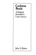 Cover of: Carleton Beals: a radical journalist in Latin America