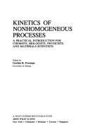 Cover of: Kinetics of nonhomogeneous processes: a practical introduction for chemists, biologists, physicists, and materials scientists