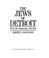 Cover of: The Jews of Detroit