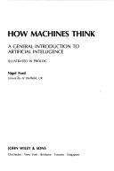 Cover of: How machines think: a general introduction to artificial intelligence ; illustrated in prolog