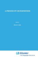 Cover of: A primer on determinism