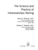 Cover of: The science and practice of intramedullary nailing by [edited by] Bruce D. Browner, Charles C. Edwards.