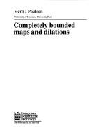 Completely bounded maps and dilations by Vern I. Paulsen