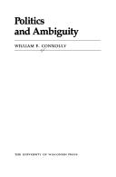 Cover of: Politics and ambiguity by William E. Connolly