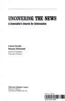 Cover of: Uncovering the news: a journalist's search for information