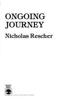 Cover of: Ongoing journey by Rescher, Nicholas.