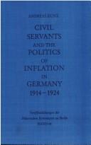 Cover of: Civil servants and the politics of inflation in Germany, 1914-1924
