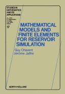 Cover of: Mathematical models and finite elements for reservoir simulation: single phase, multiphase, and multicomponent flows through porous media