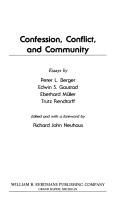 Cover of: Confession, conflict, and community by essays by Peter L. Berger ... [et al.] ; edited and with a foreword by Richard John Neuhaus.
