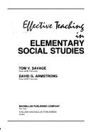 Cover of: Effective teaching in elementary social studies by Tom V. Savage