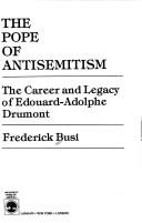 Cover of: The pope of antisemitism by Frederick Busi