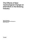 The effects of new technological change on shift work in the brewing industry by Abby Ghobadian