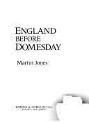 Cover of: England before Domesday by Martin Jones