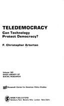 Cover of: Teledemocracy: can technology protect democracy?