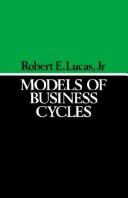 Cover of: Models of business cycles by Robert E. Lucas