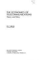 Cover of: The economics of telecommunications: theory and policy