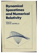 Cover of: Dynamical spacetimes and numerical relativity by edited by Joan M. Centrella.