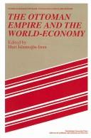 The Ottoman Empire and the World-Economy (Studies in Modern Capitalism) by Huri İslamoğlu-İnan