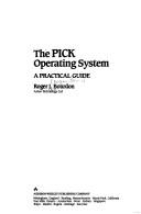 Cover of: The Pick operating system: a practical guide