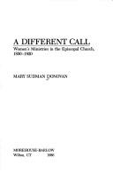 Cover of: A different call: women's ministries in the Episcopal Church, 1850-1920
