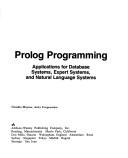 Cover of: Prolog programming: applications for database systems, expert systems, and natural language systems