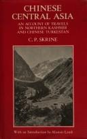 Chinese Central Asia by Clarmont Skrine