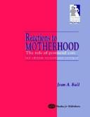 Cover of: Reactions to motherhood: the role of post-natal care