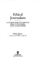 Cover of: Ethical journalism: a guide for students, practitioners, and consumers