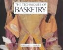 Cover of: The techniques of basketry by Virginia I. Harvey
