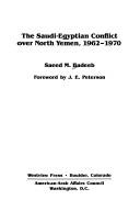 Cover of: The Saudi-Egyptian conflict over North Yemen, 1962-1970