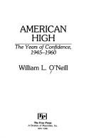 Cover of: American high: the years ofconfidence, 1945-1960