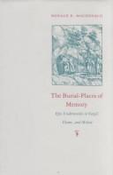 Cover of: The burial-places of memory by Macdonald, Ronald R., Macdonald, Ronald R.