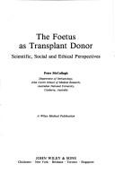 Cover of: The foetus as transplant donor: scientific, social, and ethical perspectives