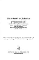 Cover of: Notes from a chairman by J. Willis Hurst