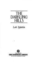 Cover of: The darkling hills by Lori Martin