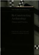 Cover of: Re-constructing archaeology | Shanks, Michael.