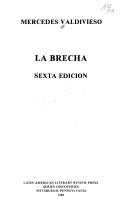 La brecha by Mercedes Valdivieso