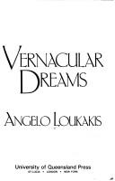 Cover of: Vernacular dreams by Angelo Loukakis