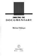 Cover of: Directing the documentary by Michael Rabiger