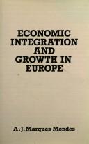Cover of: Economic integration and growth in Europe