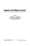Cover of: Hepatic and biliary cancer